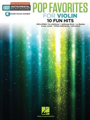 Pop Favorites - 10 Fun Hits: Violin Easy Instrumental Play-Along Book with Online Audio Tracks [With Access Code]