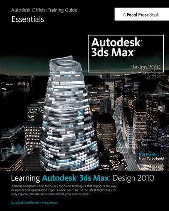 Learning Autodesk 3ds Max Design 2010 Essentials