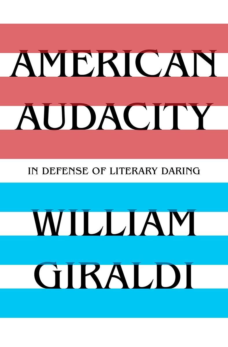 American Audacity: In Defense of Literary Daring