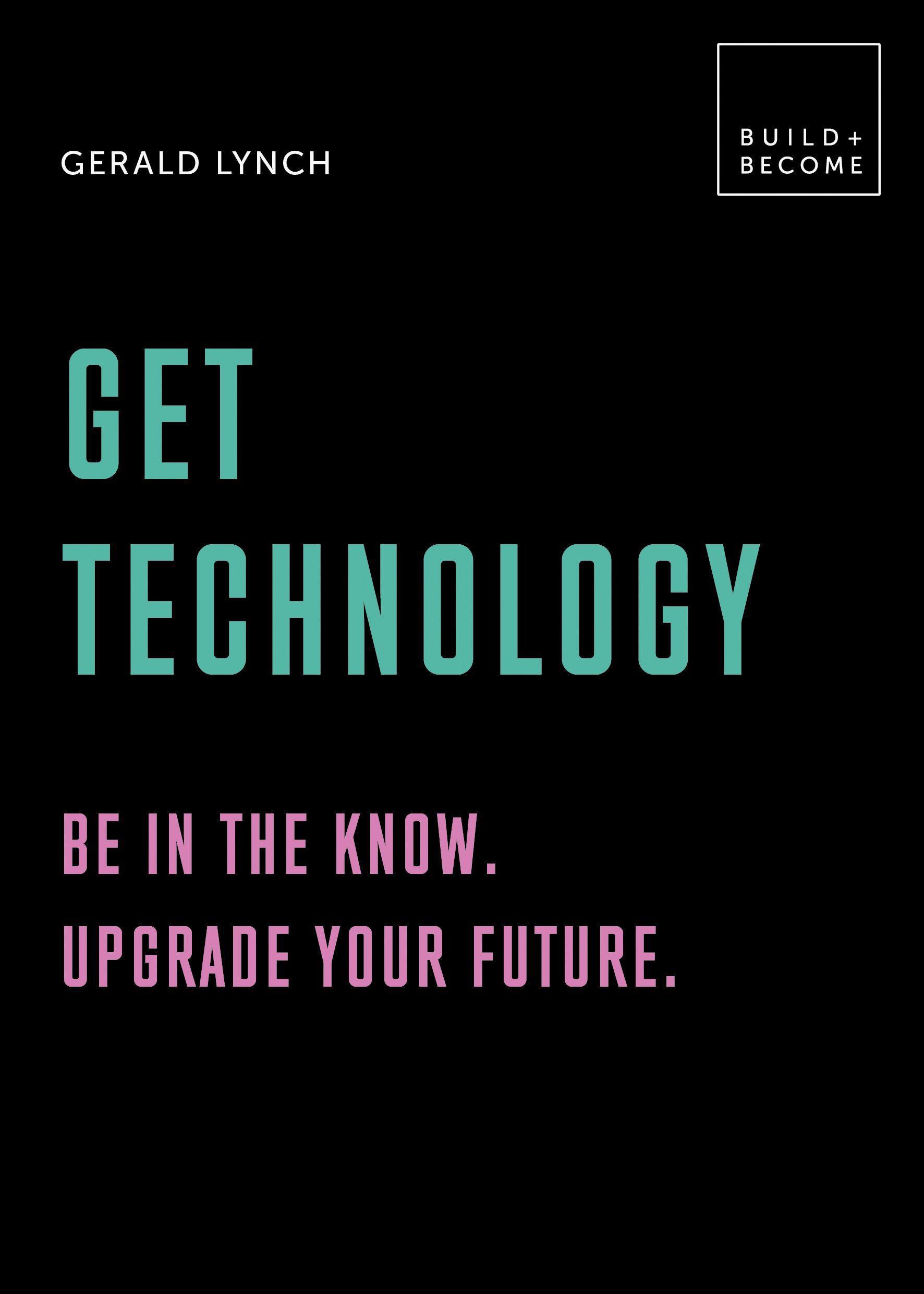 Get Technology: Be in the Know. Upgrade Your Future: 20 Thought-Provoking Lessons