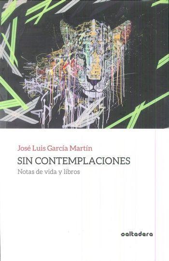 Sin contemplaciones : Notas de vida y libros