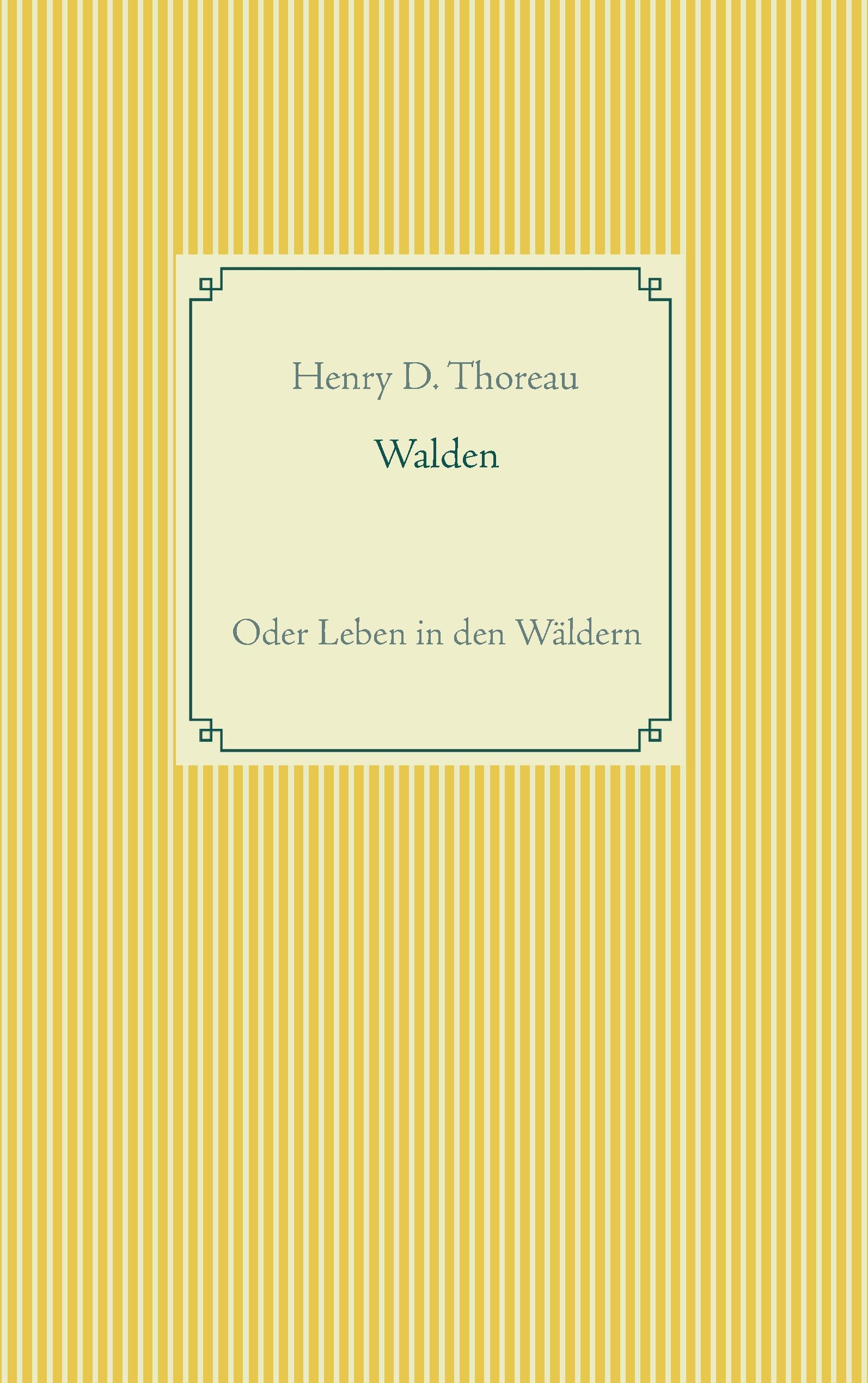 Walden oder Leben in den Wäldern