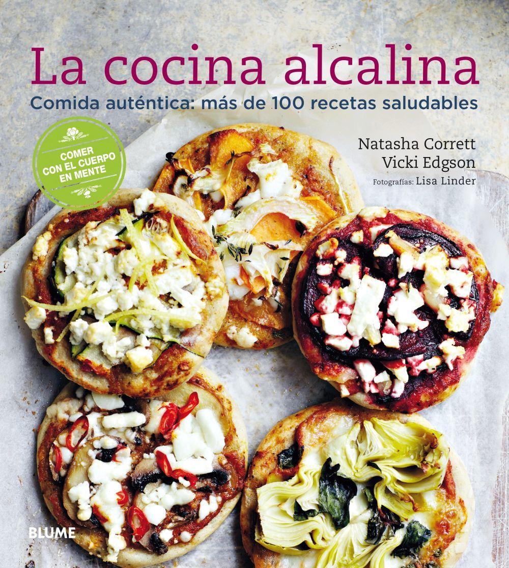 La cocina alcalina : comida auténtica : más de 100 recetas saludables