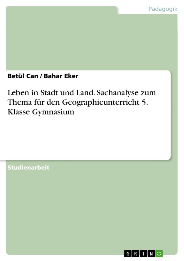 Leben in Stadt und Land. Sachanalyse zum Thema für den Geographieunterricht 5. Klasse Gymnasium