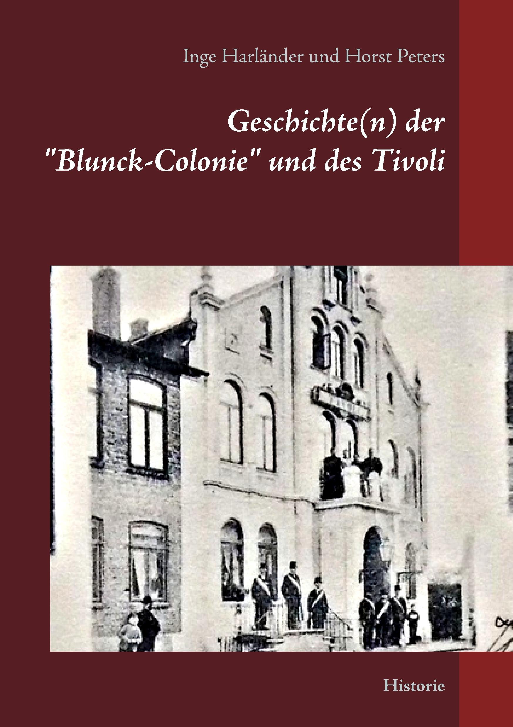 Geschichte(n) der "Blunck-Colonie" und des Tivoli in Heide