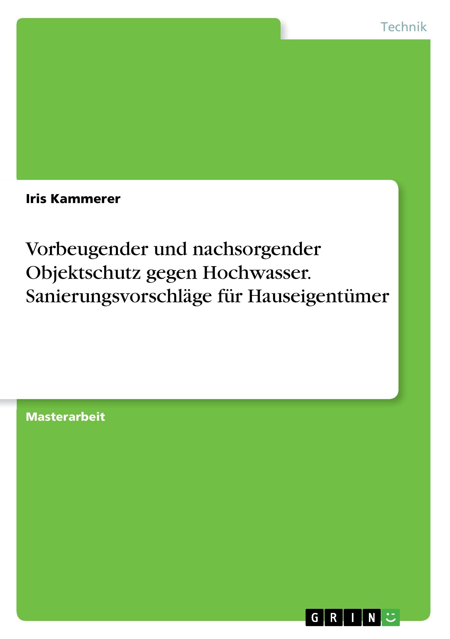 Vorbeugender und nachsorgender Objektschutz gegen Hochwasser. Sanierungsvorschläge für Hauseigentümer