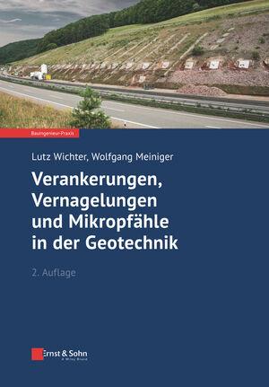 Verankerungen, Vernagelungen und Mikropfähle in der Geotechnik