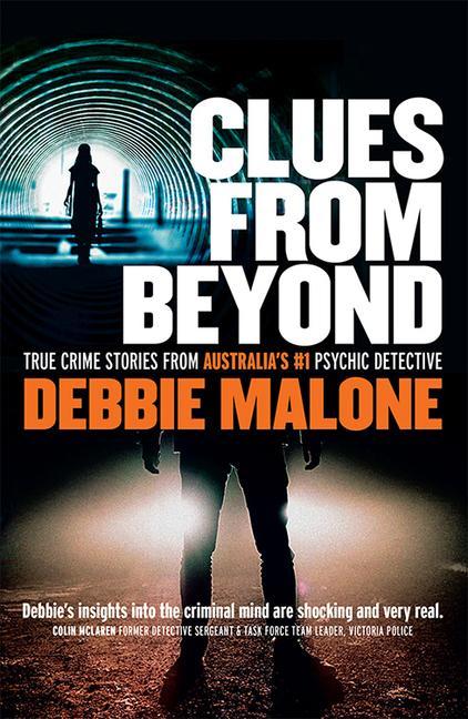 Clues from Beyond: True Crime Stories from Australia's #1 Psychic Detective