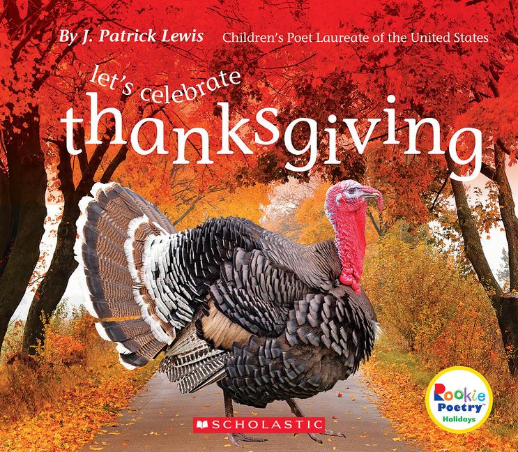 Let's Celebrate Thanksgiving (Rookie Poetry: Holidays and Celebrations)