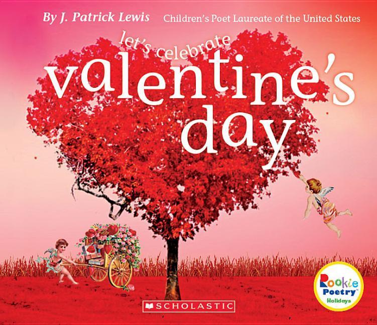 Let's Celebrate Valentine's Day (Rookie Poetry: Holidays and Celebrations) (Library Edition)