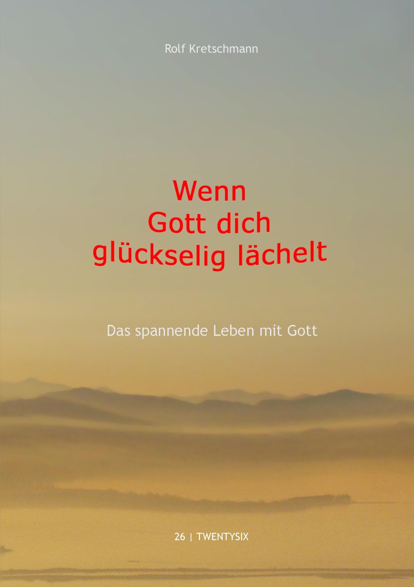 Wenn Gott dich glückselig lächelt