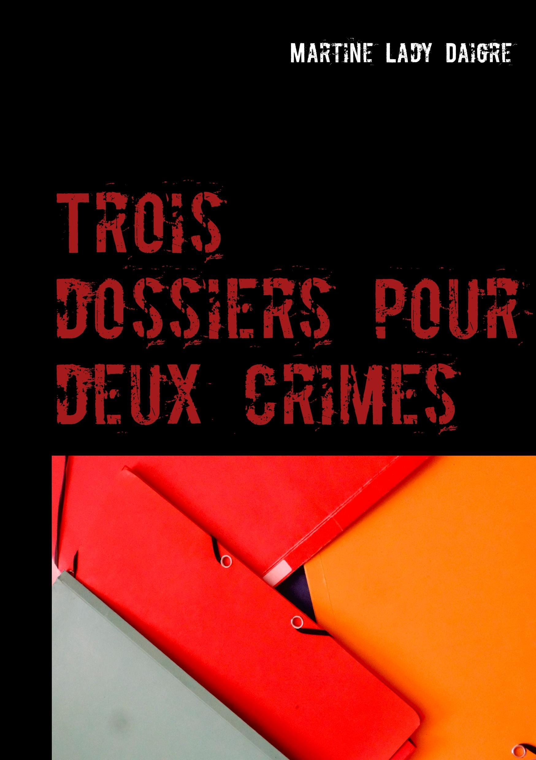 Trois dossiers pour deux crimes