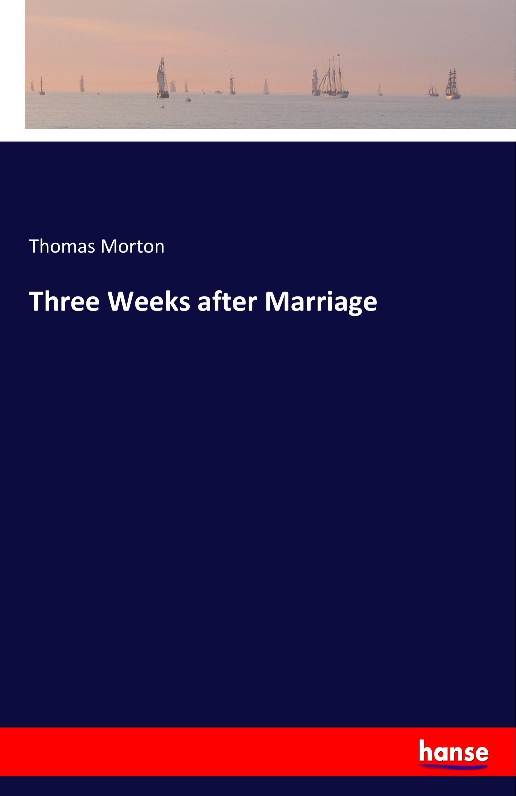 Three Weeks after Marriage