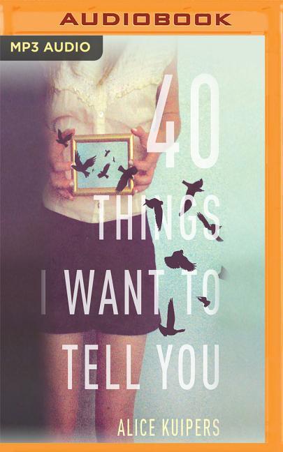 40 Things I Want to Tell You