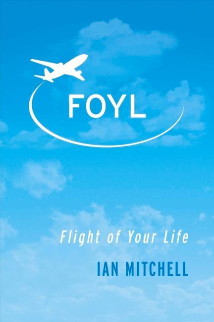 Foyl: Flight of Your Life Volume 1