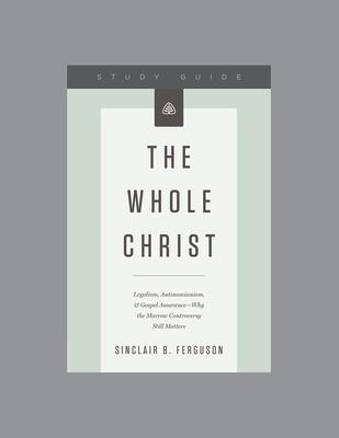 The Whole Christ, Teaching Series Study Guide