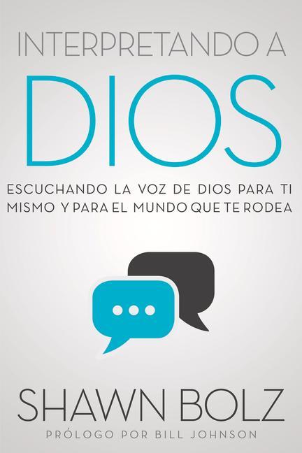 Interpretando a Dios: Escuchando a Dios Para Ti Mismo & Para El Mundo Que Te Rodea