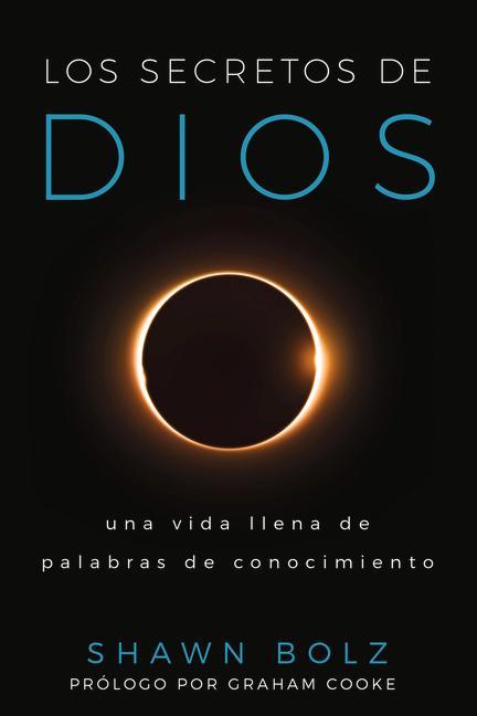 Los Secretos de Dios: Una Vida Llena de Palabras de Conocimiento