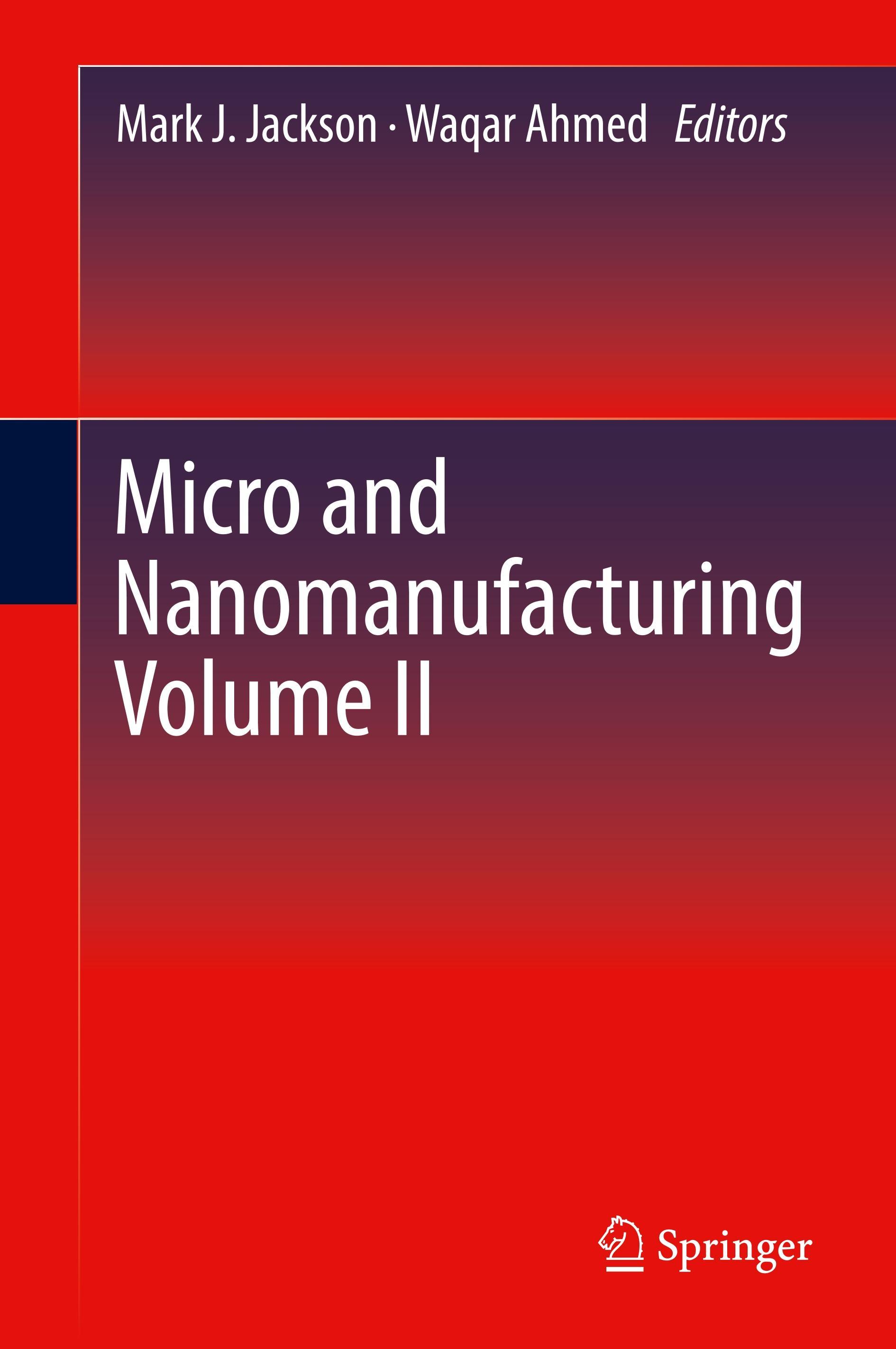 Micro and Nanomanufacturing Volume II