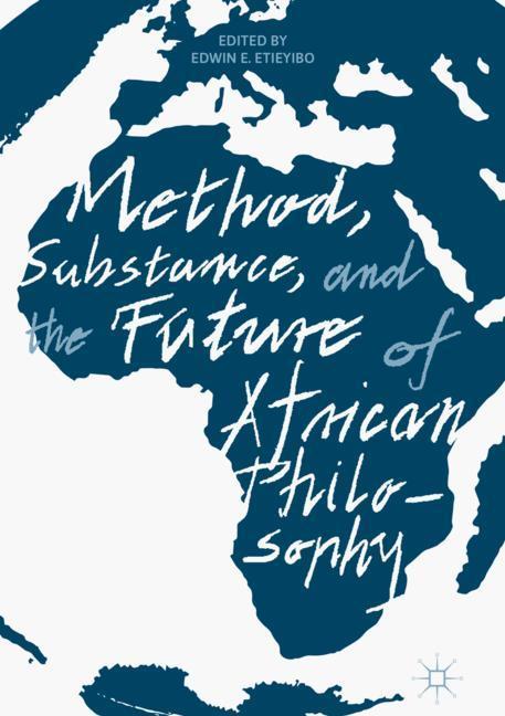 Method, Substance, and the Future of African Philosophy