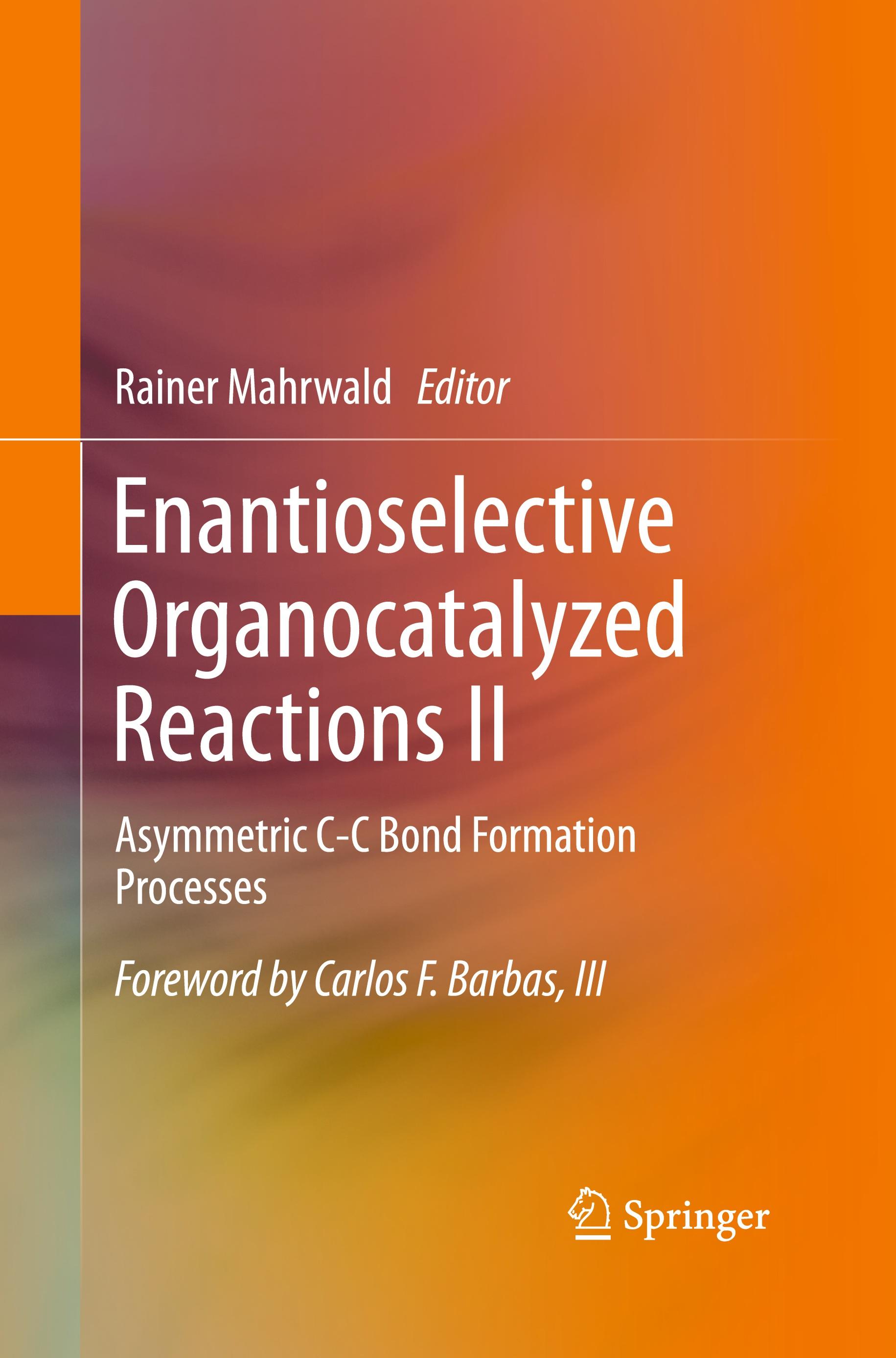 Enantioselective Organocatalyzed Reactions II