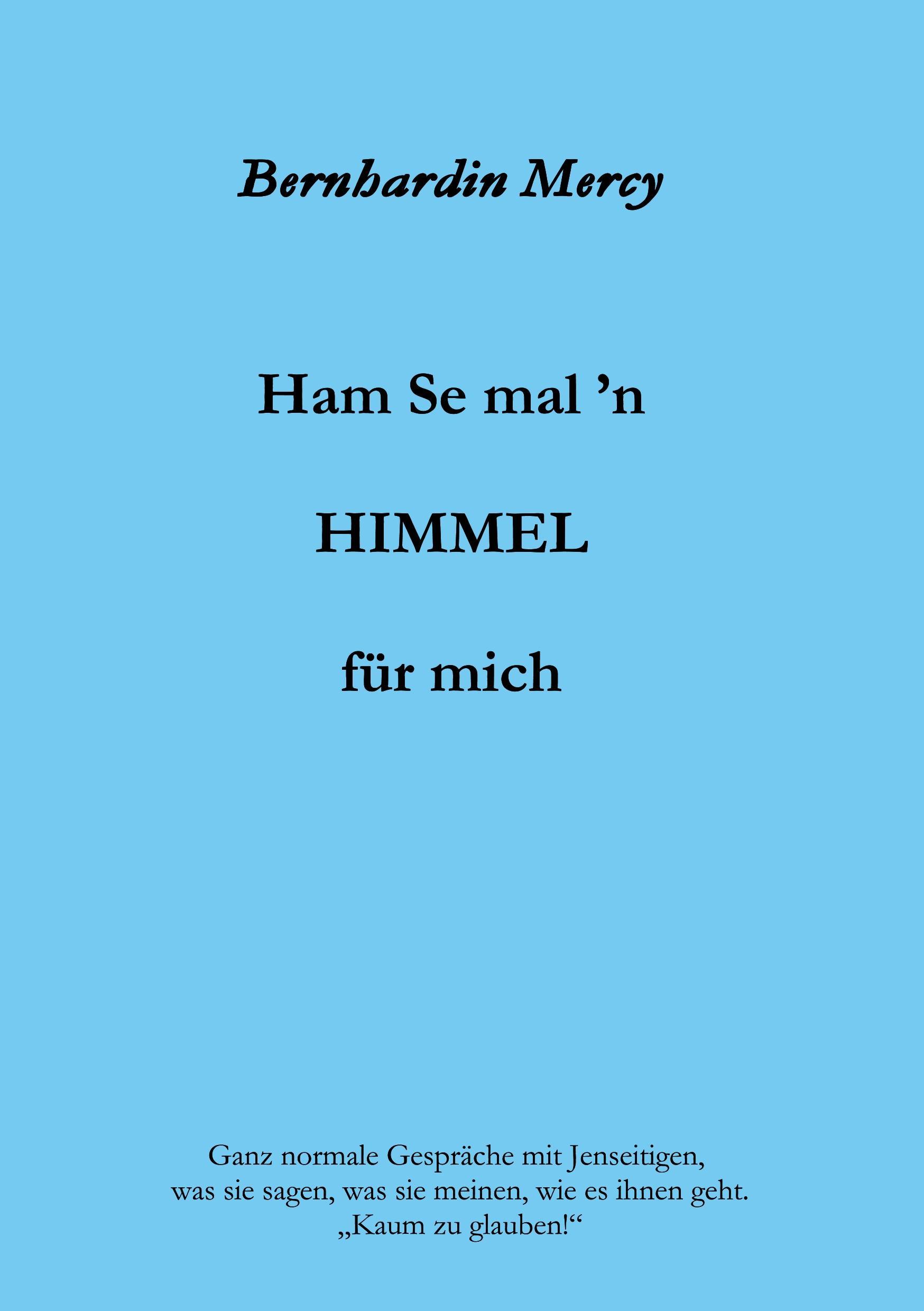 Ham Se mal ¿n HIMMEL für mich