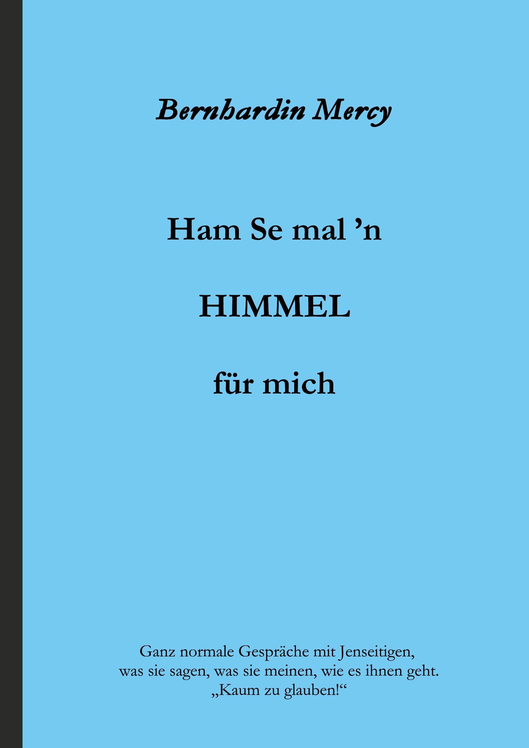 Ham Se mal ¿n HIMMEL für mich