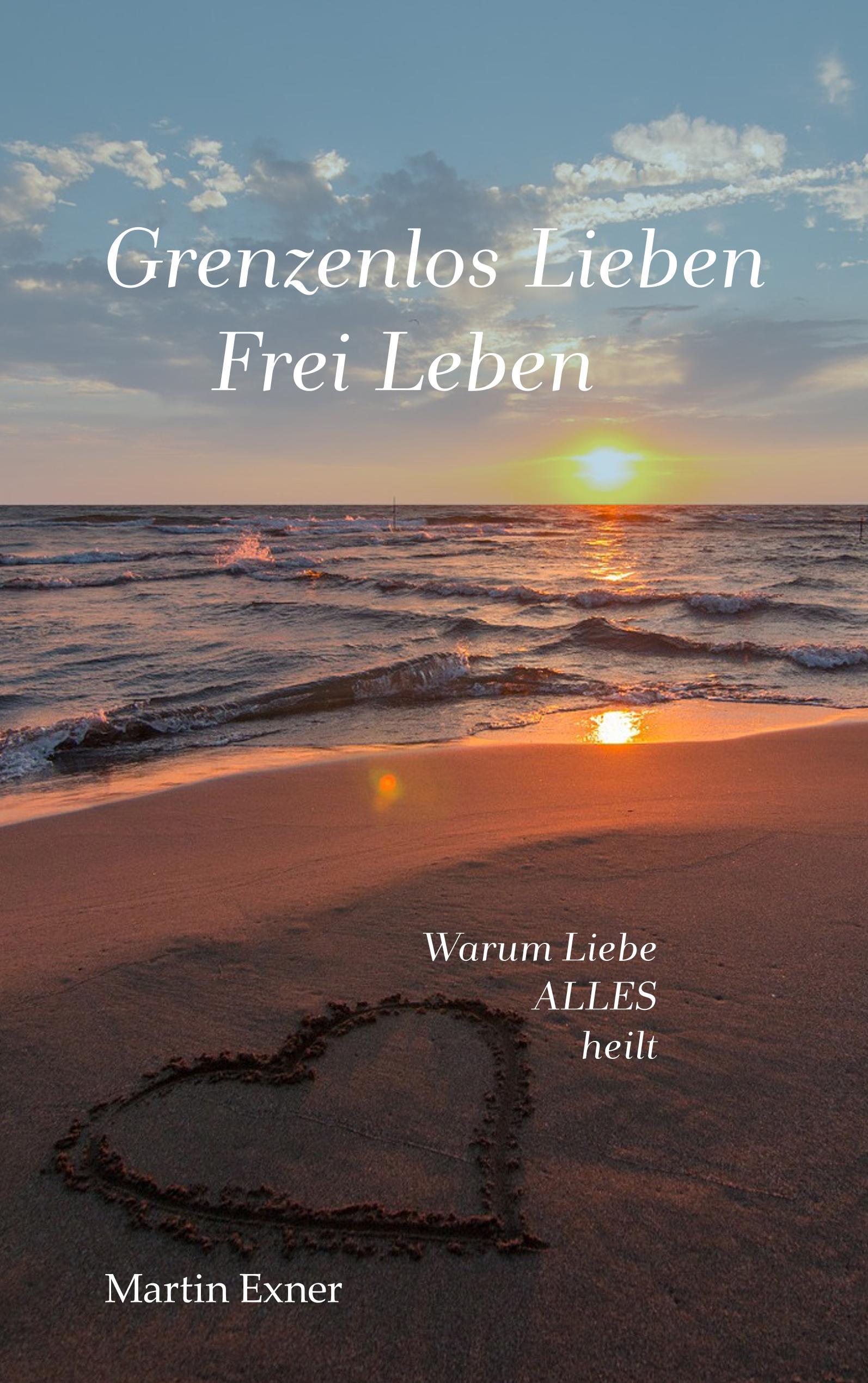 Grenzenlos lieben - Frei leben