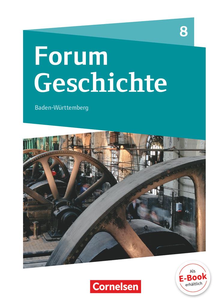 Forum Geschichte 8. Schuljahr - Gymnasium Baden-Württemberg - Vom Zeitalter Napoleons bis zum Ende der Weimarer Republik