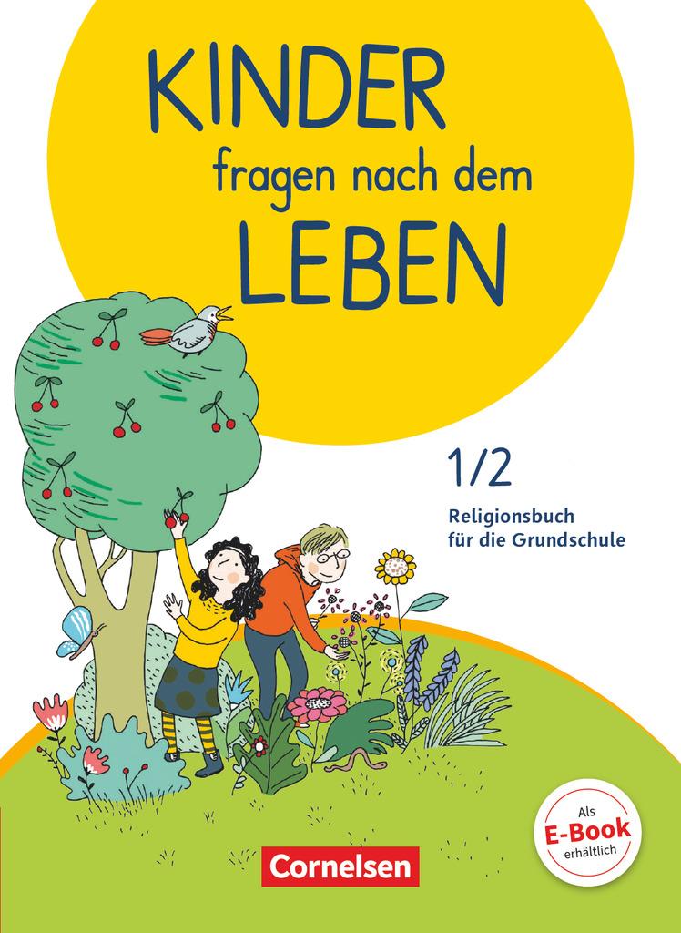 Kinder fragen nach dem Leben 1./2. Schuljahr - Religionsbuch - Schülerbuch