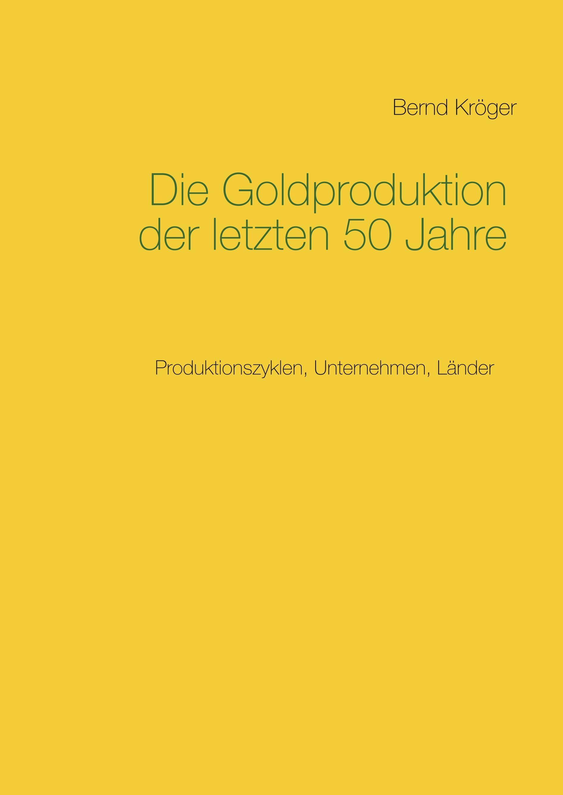 Die Goldproduktion der letzten 50 Jahre