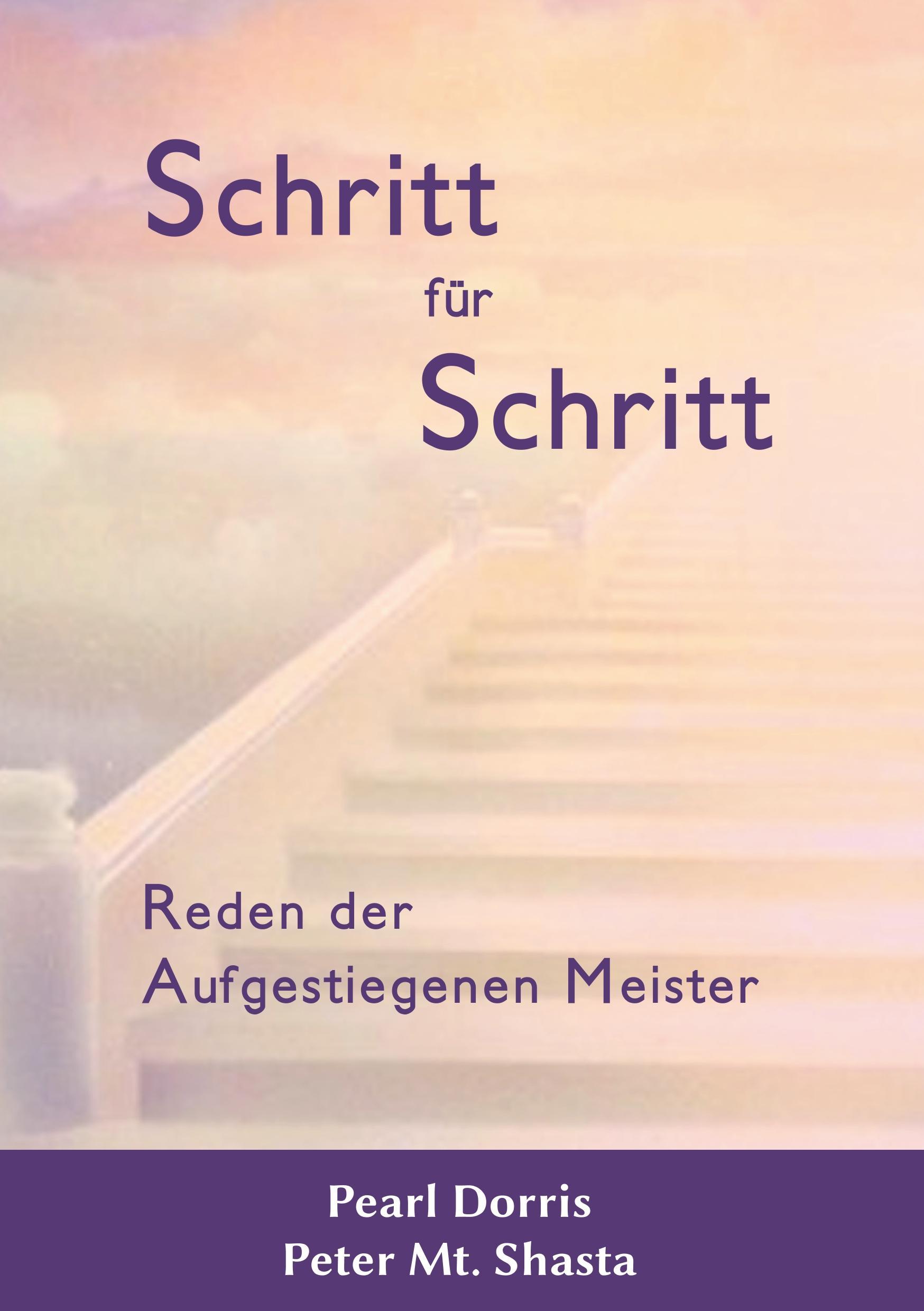 Schritt für Schritt. Reden der Aufgestiegenen Meister