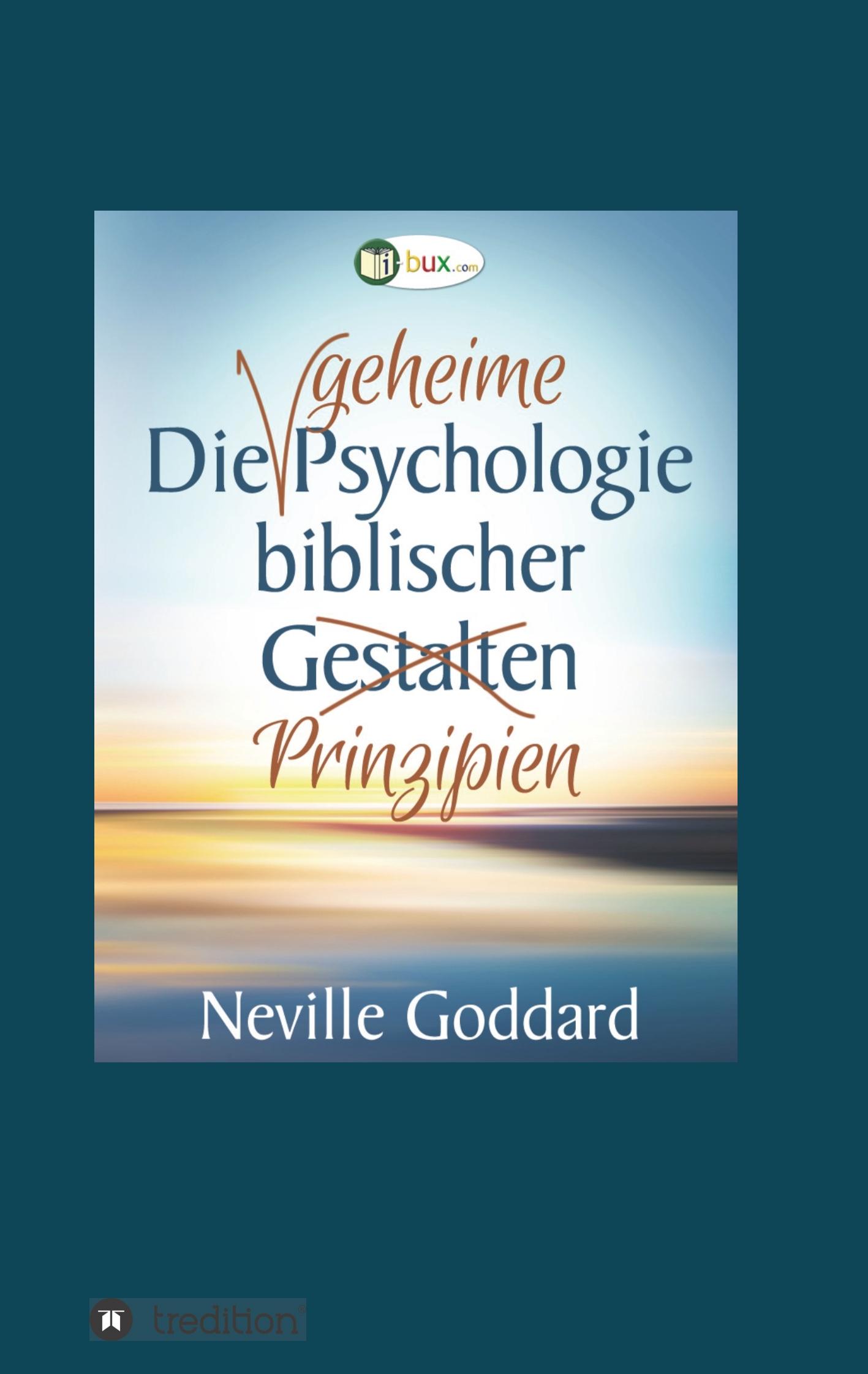 Die geheime Psychologie biblischer Prinzipien