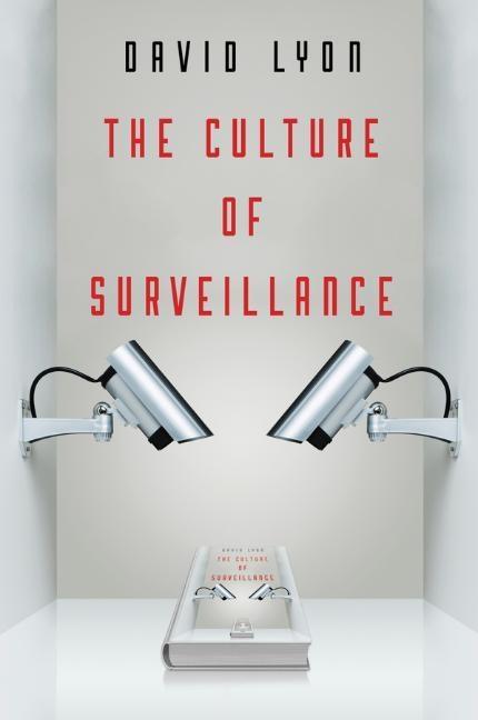 The Culture of Surveillance