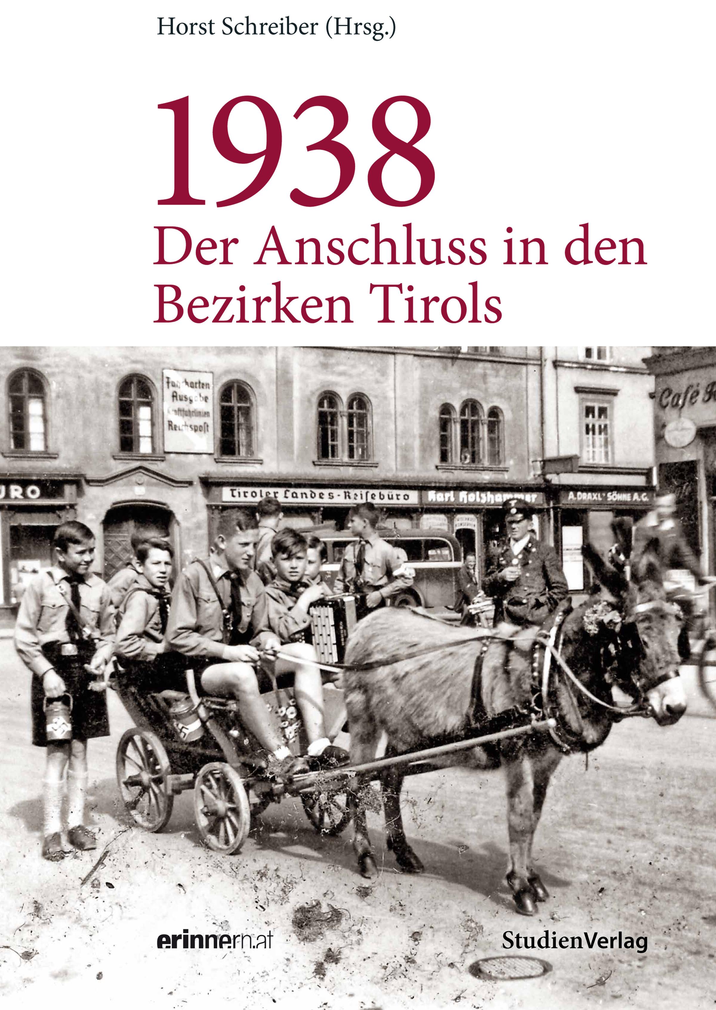 1938 - Der Anschluss in den Bezirken Tirols