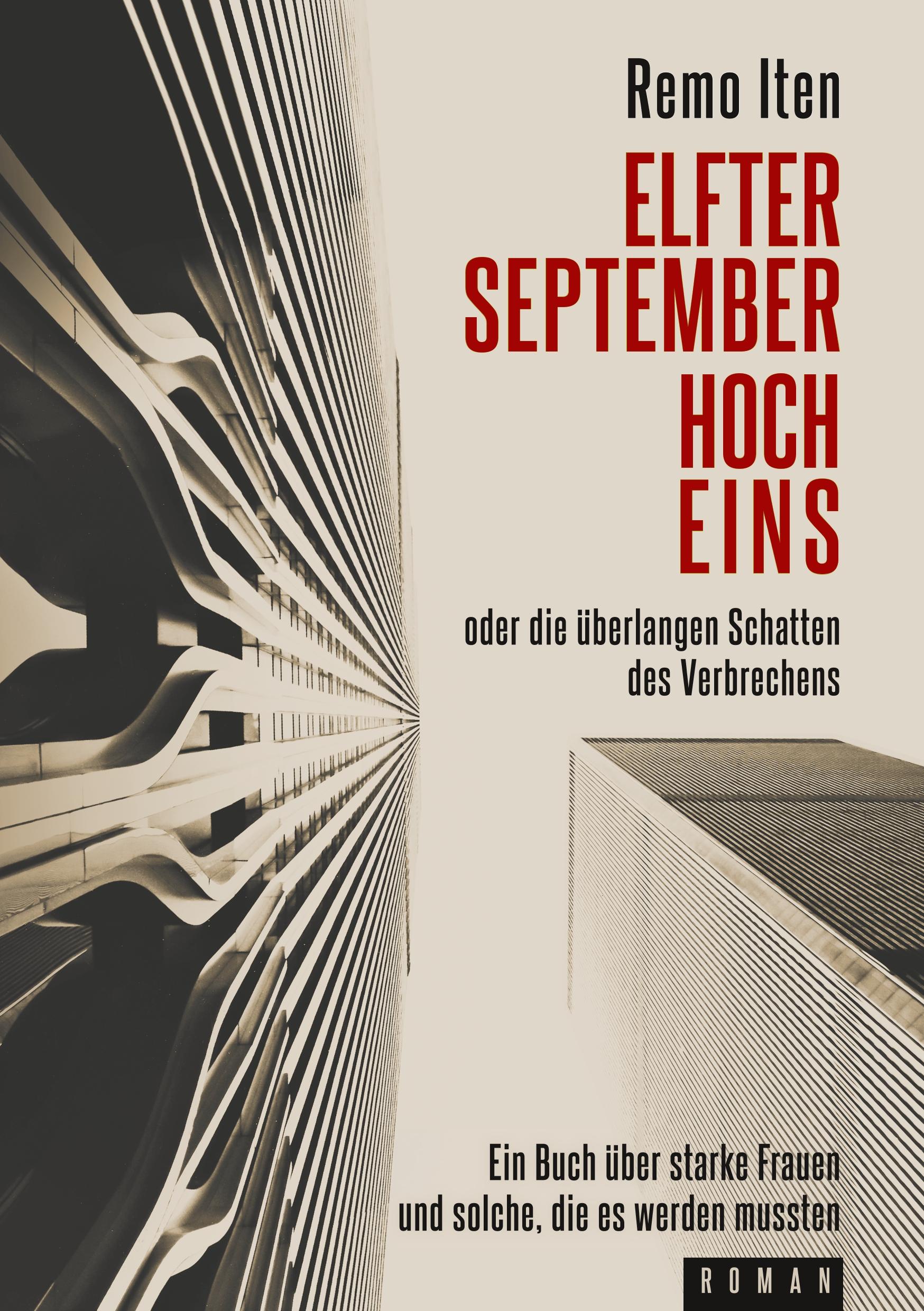 Elfter September hoch Eins oder die überlangen Schatten des Verbrechens