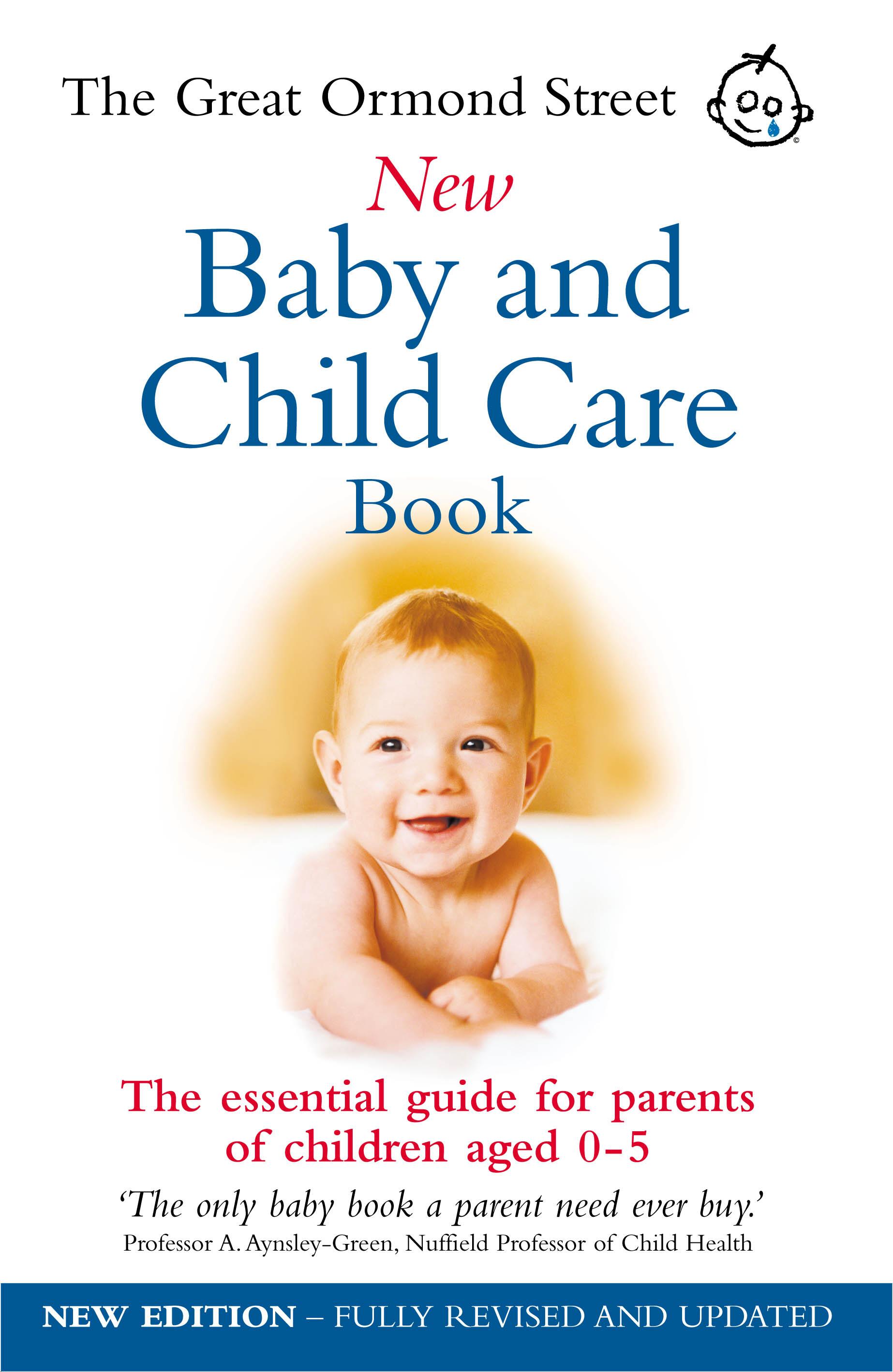 The Great Ormond Street New Baby & Child Care Book