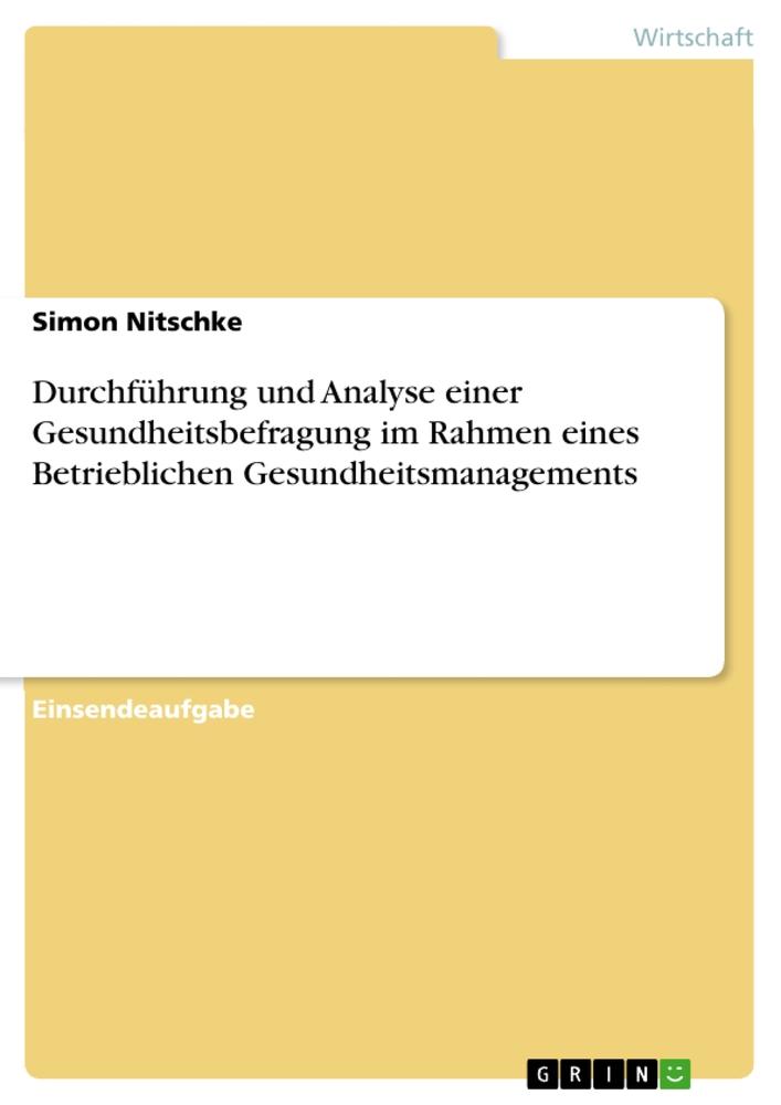 Durchführung und Analyse einer Gesundheitsbefragung im Rahmen eines Betrieblichen Gesundheitsmanagements