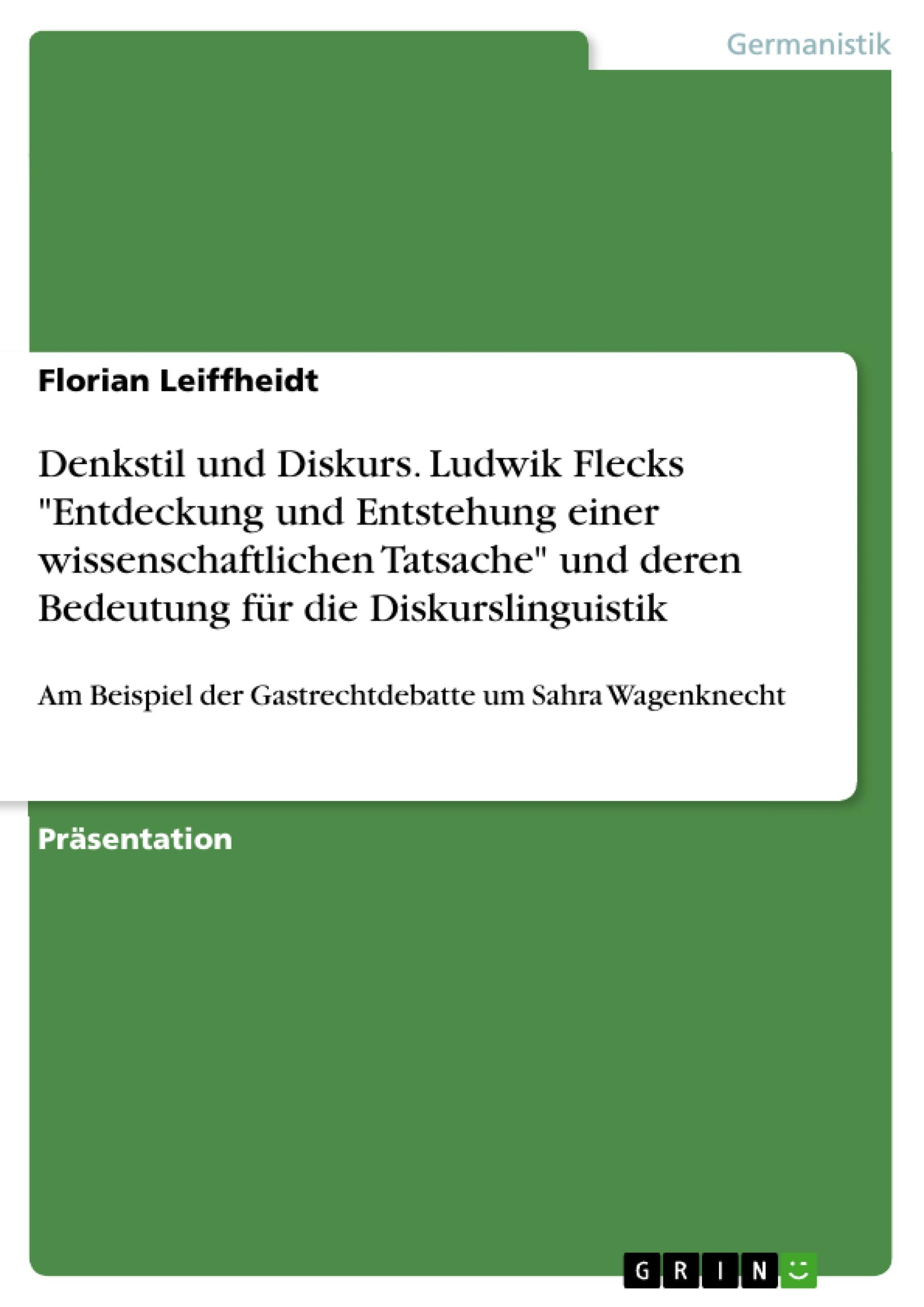 Denkstil und Diskurs. Ludwik Flecks "Entdeckung und Entstehung einer wissenschaftlichen Tatsache" und deren Bedeutung für die Diskurslinguistik