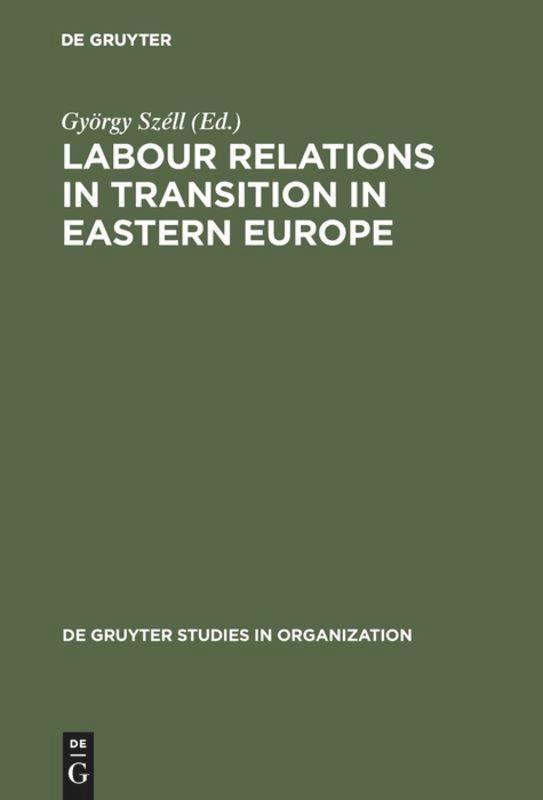 Labour Relations in Transition in Eastern Europe