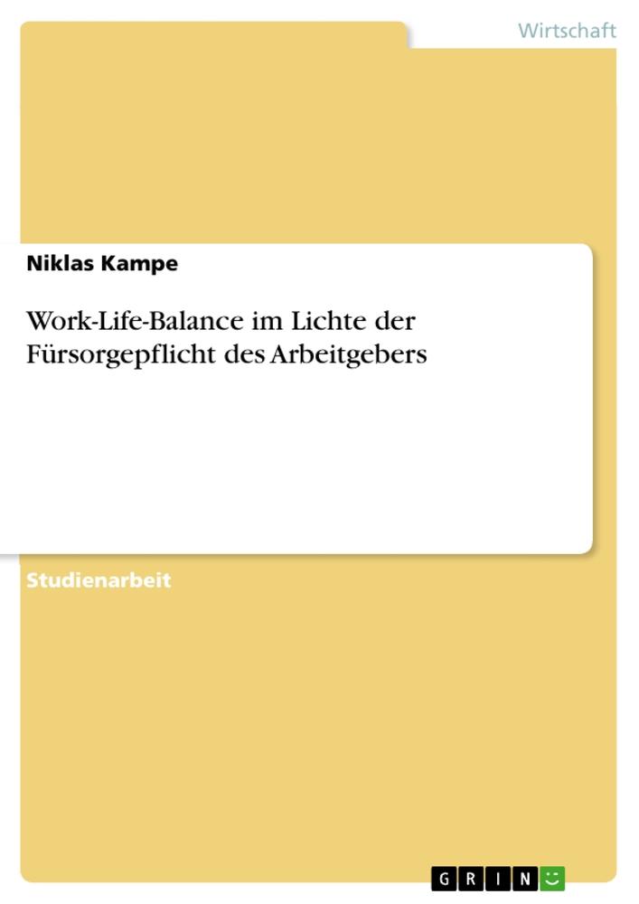 Work-Life-Balance im Lichte der Fürsorgepflicht des Arbeitgebers