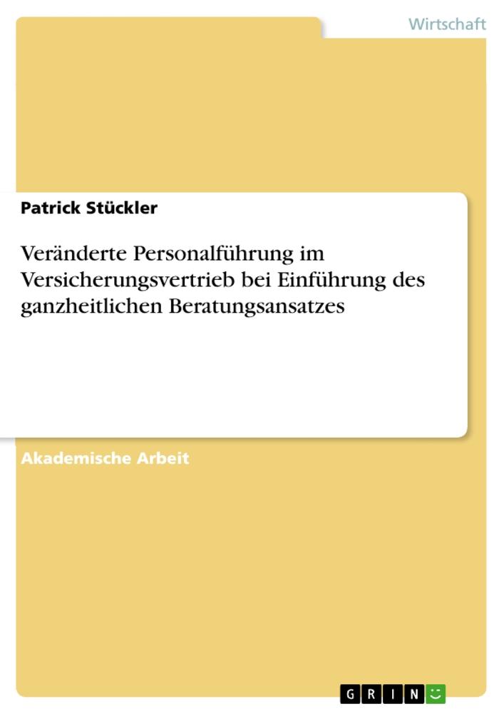 Veränderte Personalführung im Versicherungsvertrieb bei Einführung des ganzheitlichen Beratungsansatzes