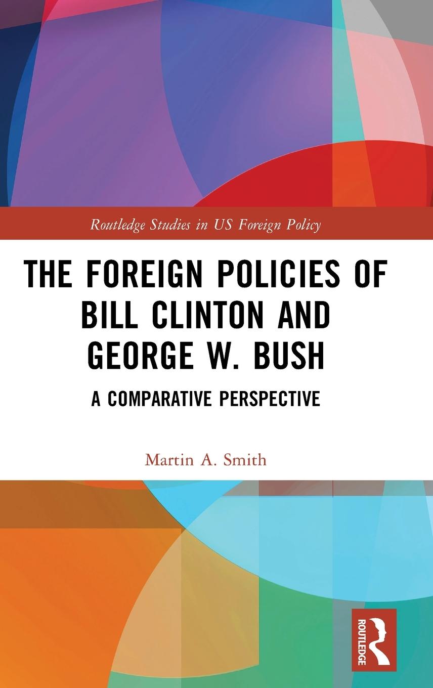 The Foreign Policies of Bill Clinton and George W. Bush