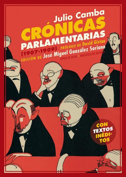 Crónicas parlamentarias : y otros artículos políticos, 1907-1909