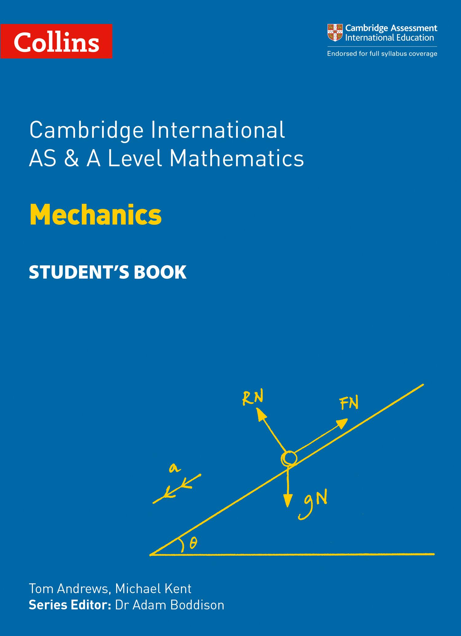 Cambridge International as and a Level Mathematics Mechanics Student Book