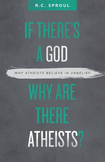 If There's a God Why Are There Atheists?