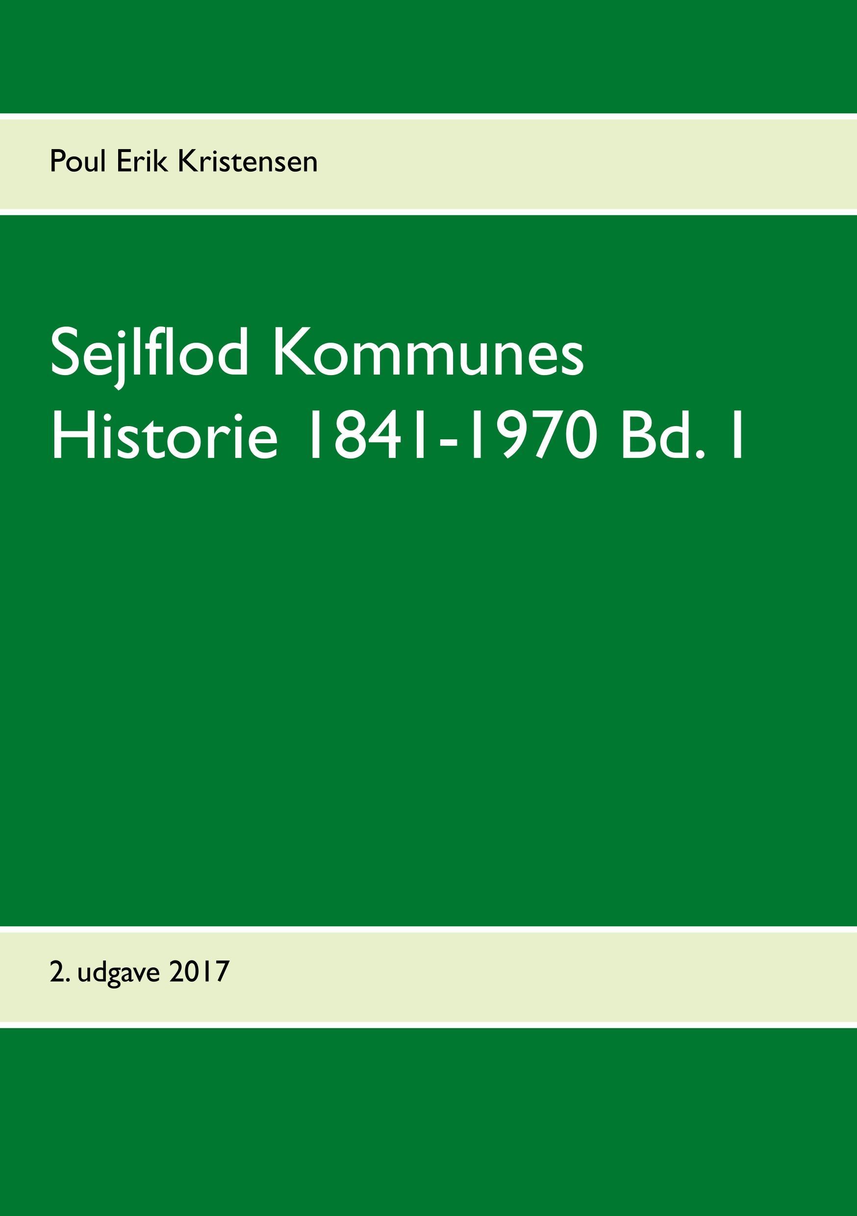 Sejlflod Kommunes Historie 1841-1970 Bd. 1