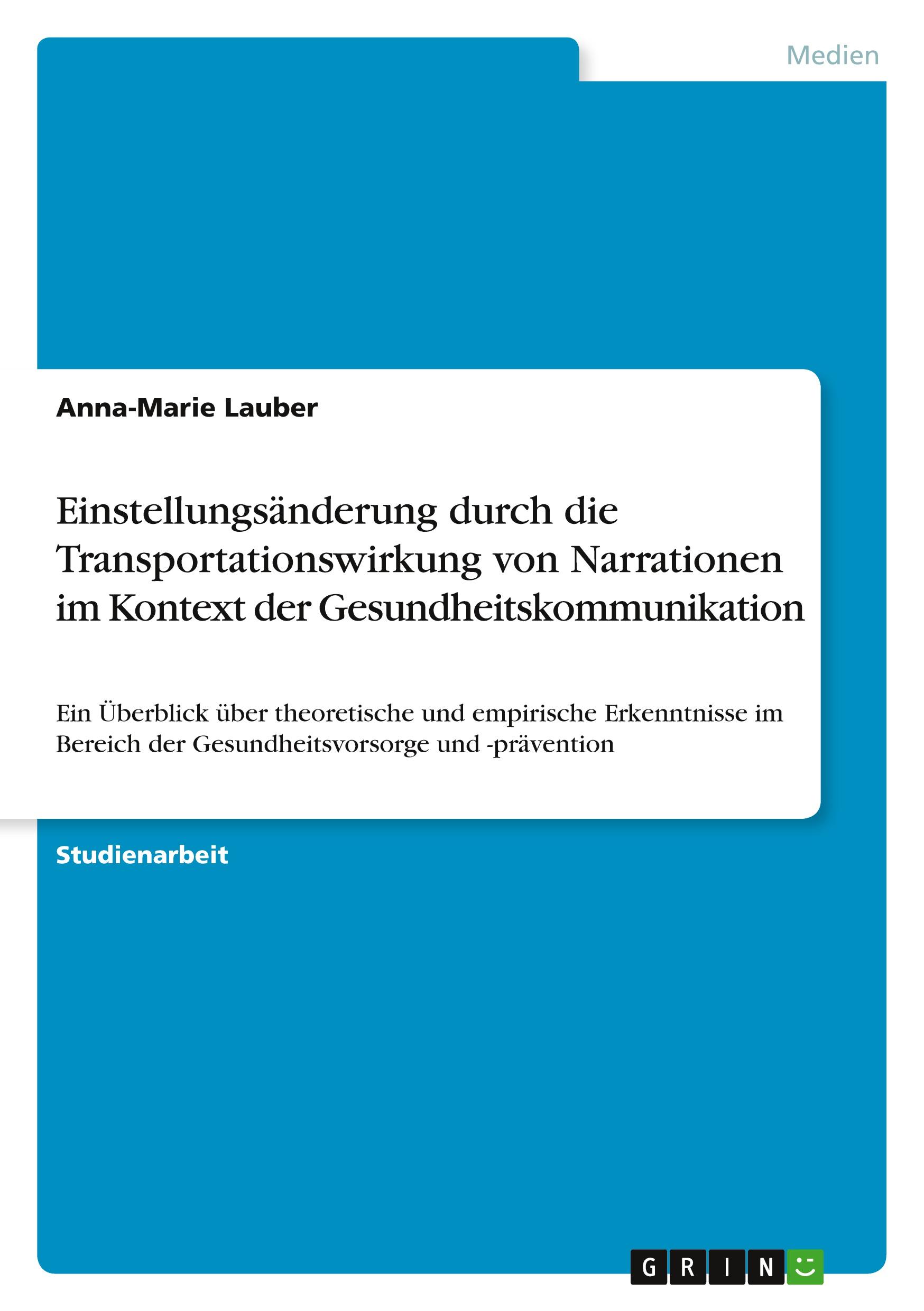 Einstellungsänderung durch die Transportationswirkung von Narrationen im Kontext der Gesundheitskommunikation