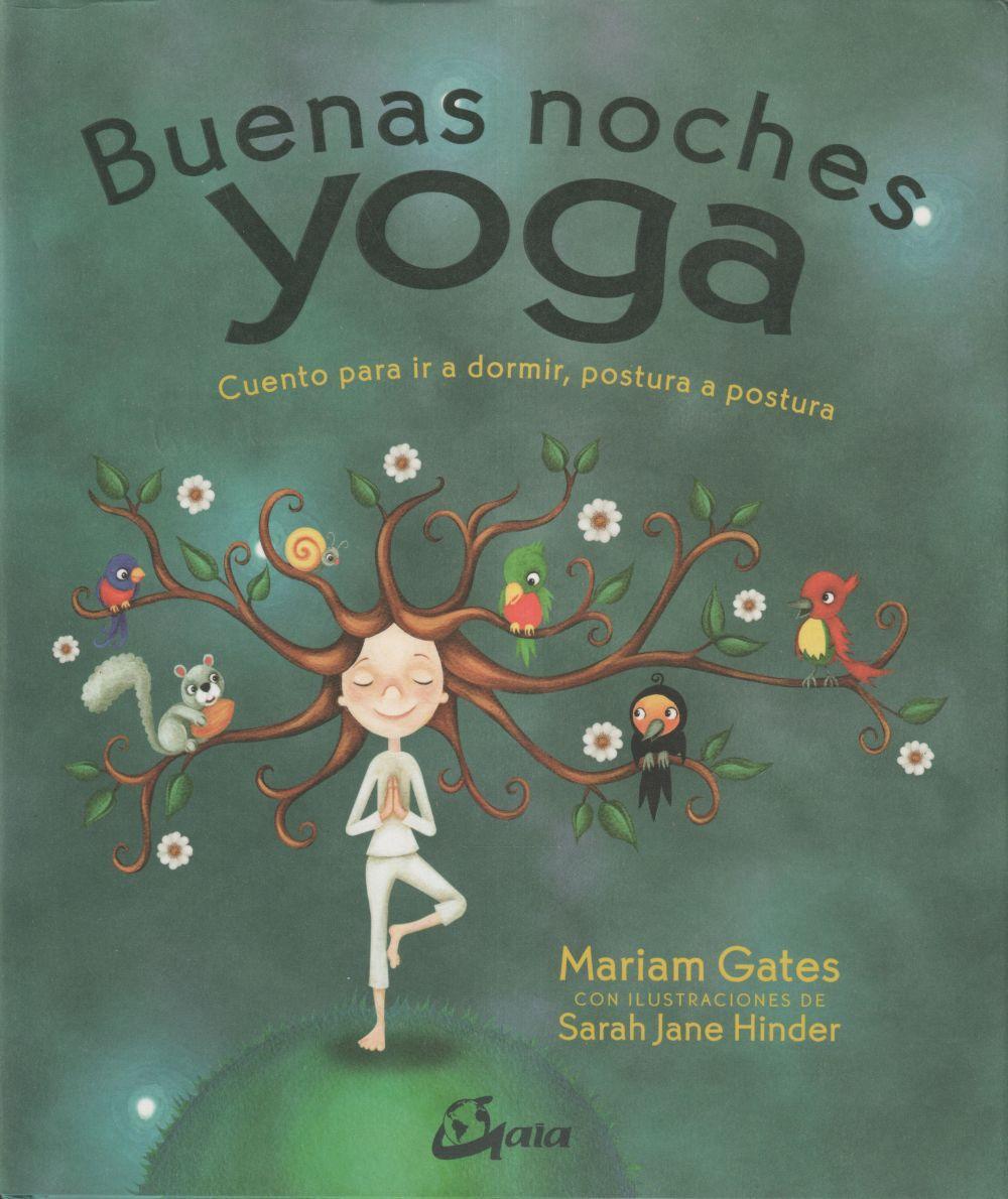 Buenas noches yoga : cuento para ir a dormir, postura a postura