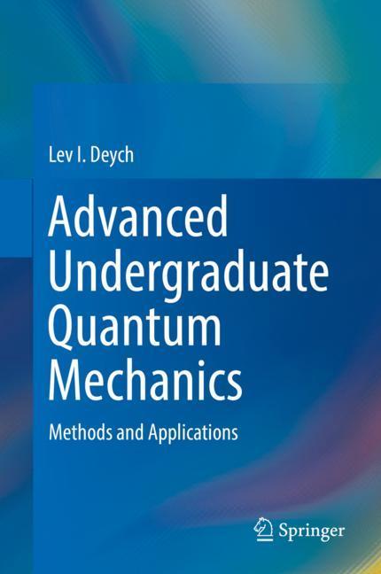 Advanced Undergraduate Quantum Mechanics